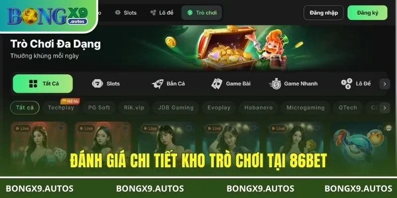 Đánh giá chi tiết kho trò chơi tại 86BET