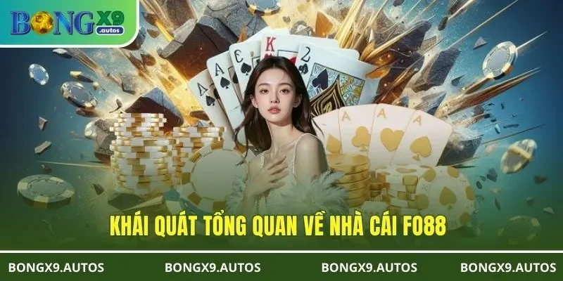 Khái quát tổng quan về nhà cái FO88